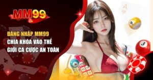 đăng nhập MM99