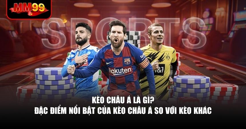 Khái niệm cơ bản trước khi bắt đầu phân tích sâu hơn về kèo châu Á