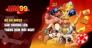 nổ hũ MM99