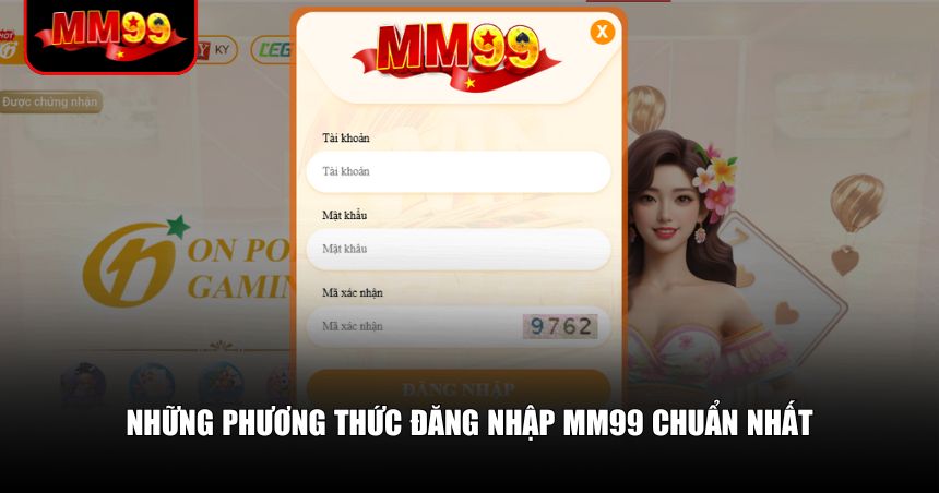 MM99 hỗ trợ nhiều cách để bạn đăng nhập